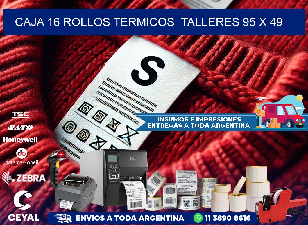 CAJA 16 ROLLOS TERMICOS  TALLERES 95 x 49