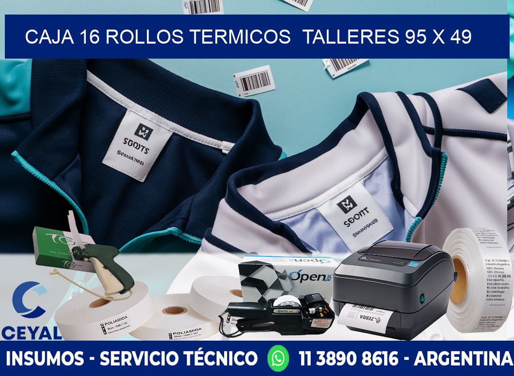 CAJA 16 ROLLOS TERMICOS  TALLERES 95 x 49