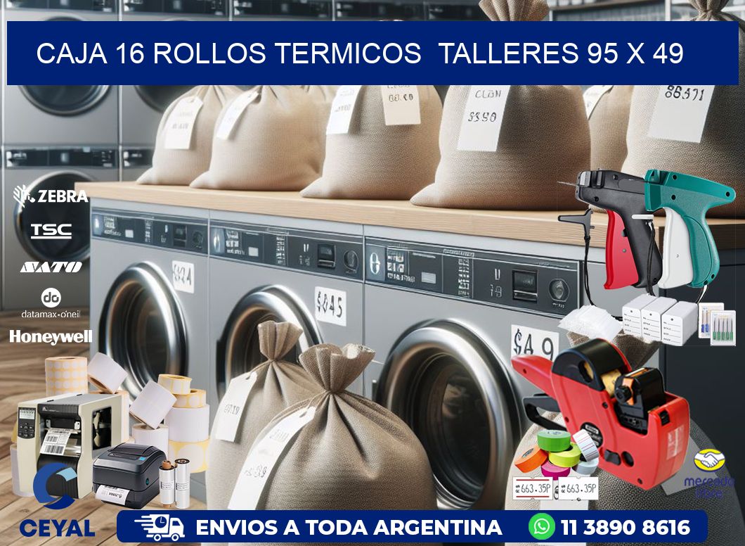 CAJA 16 ROLLOS TERMICOS  TALLERES 95 x 49