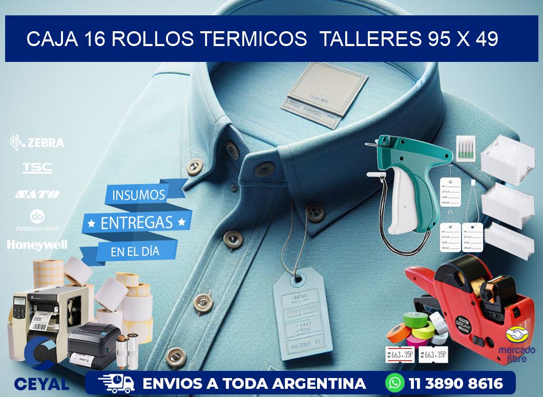 CAJA 16 ROLLOS TERMICOS  TALLERES 95 x 49