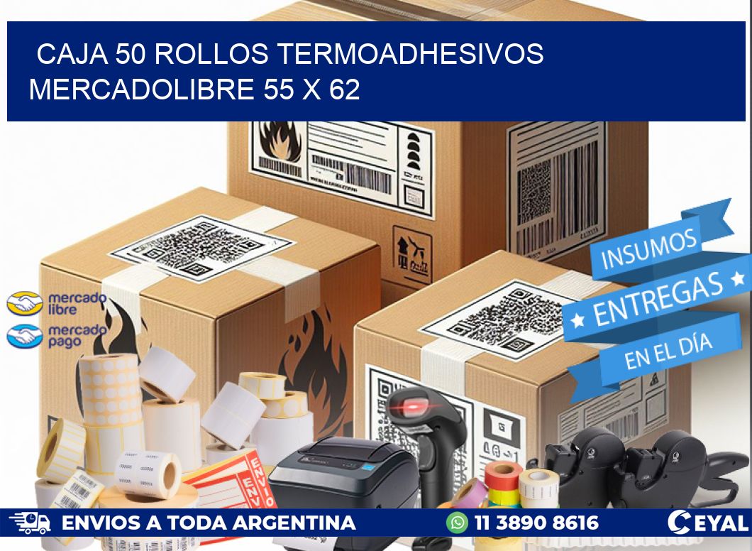 CAJA 50 ROLLOS TERMOADHESIVOS MERCADOLIBRE 55 x 62