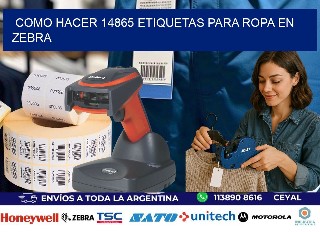 Como hacer 14865 etiquetas para ropa en zebra