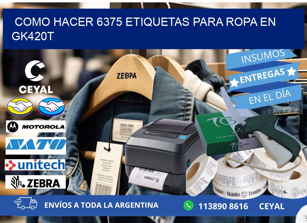 Como hacer 6375 etiquetas para ropa en gk420t