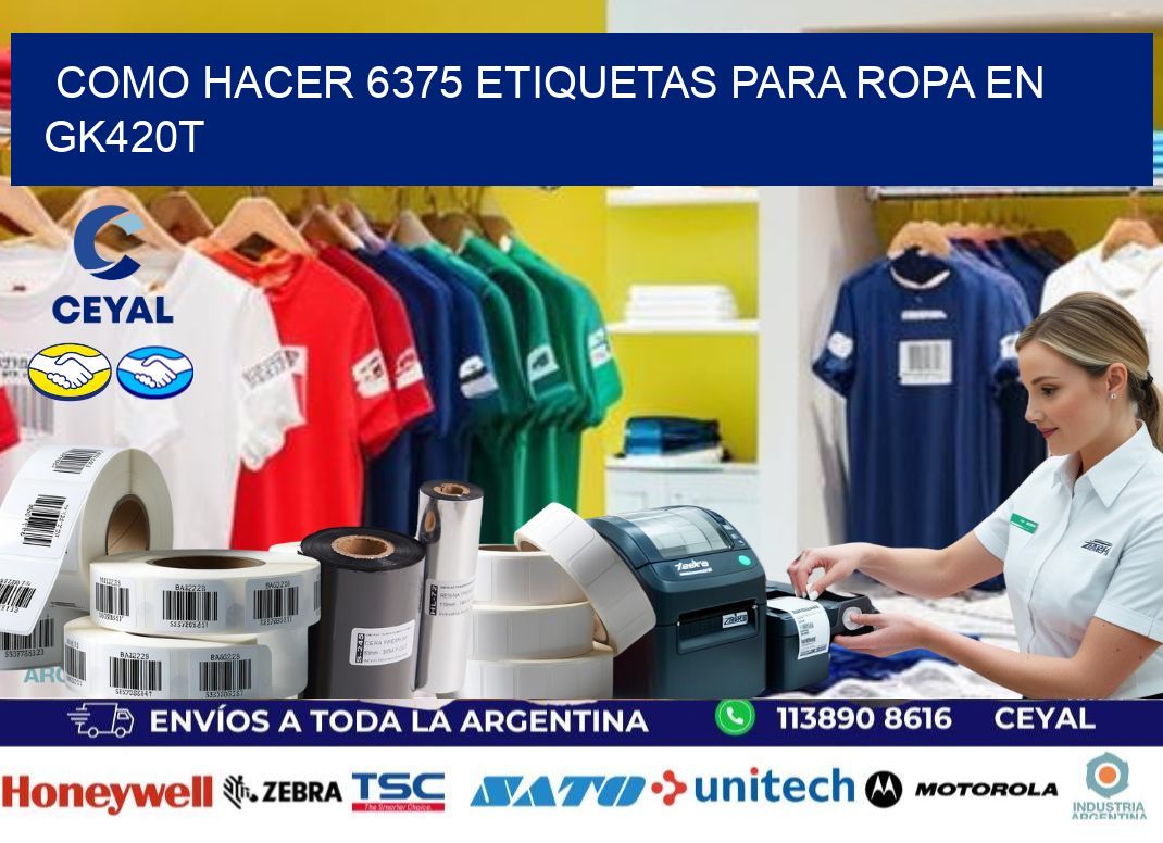 Como hacer 6375 etiquetas para ropa en gk420t