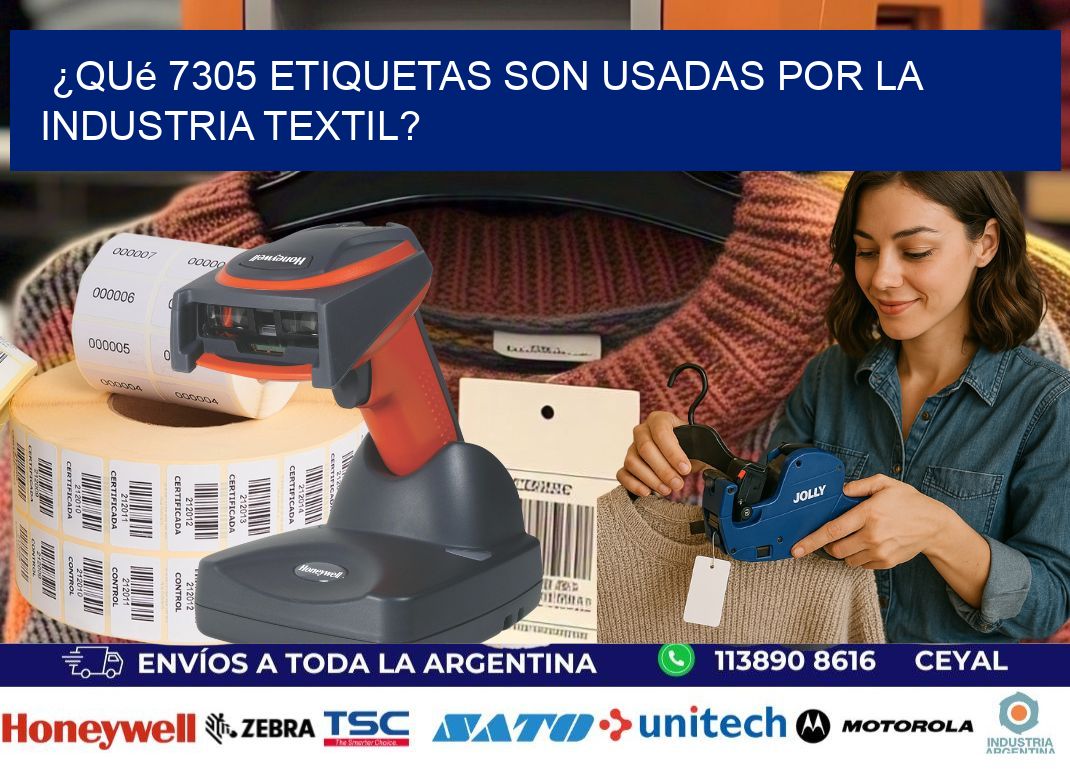 ¿Qué 7305 etiquetas son usadas por la industria textil?