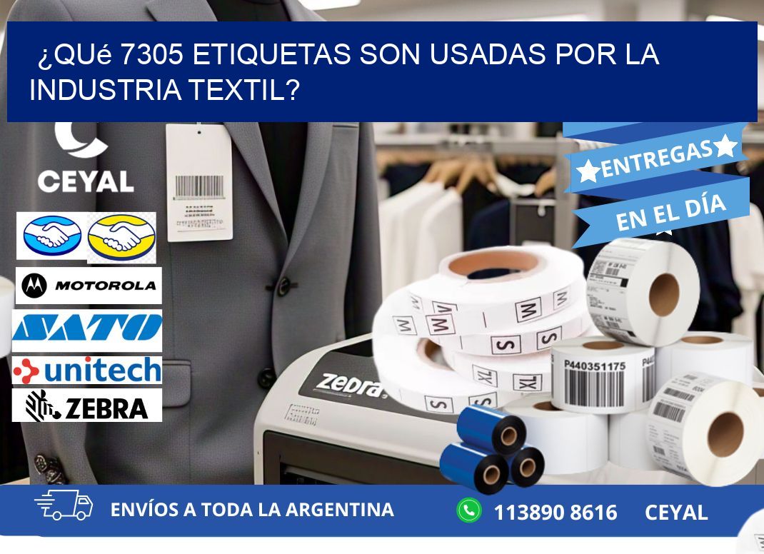 ¿Qué 7305 etiquetas son usadas por la industria textil?
