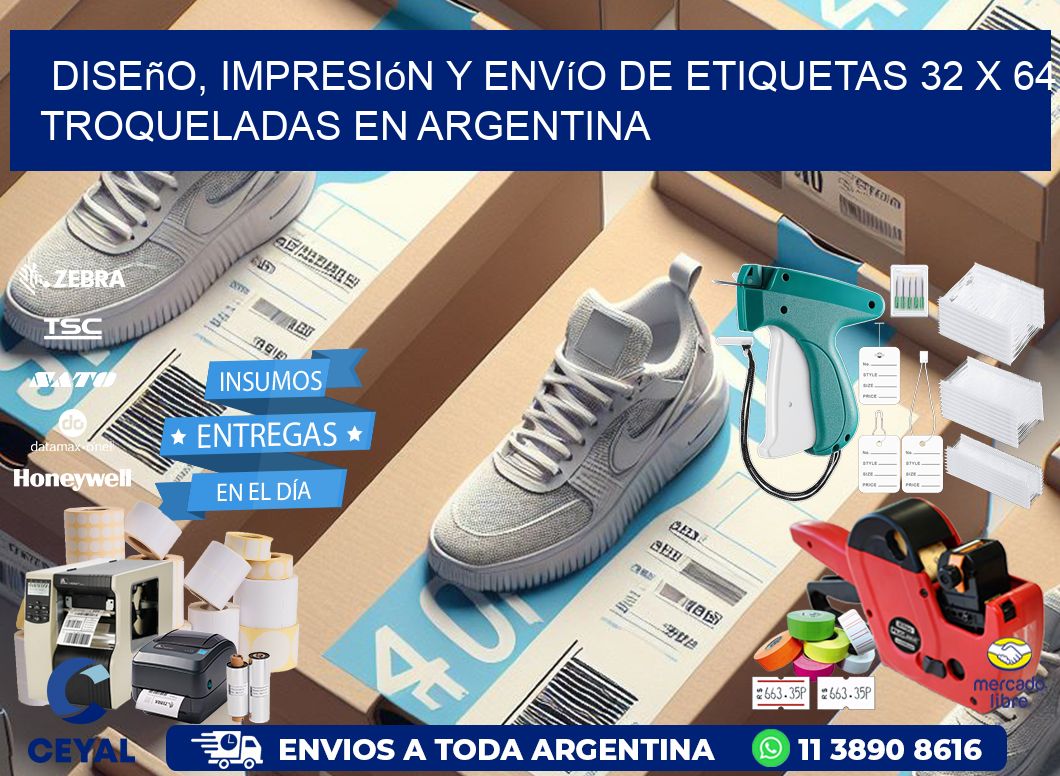 Diseño, impresión y envío de etiquetas 32 x 64 troqueladas en Argentina