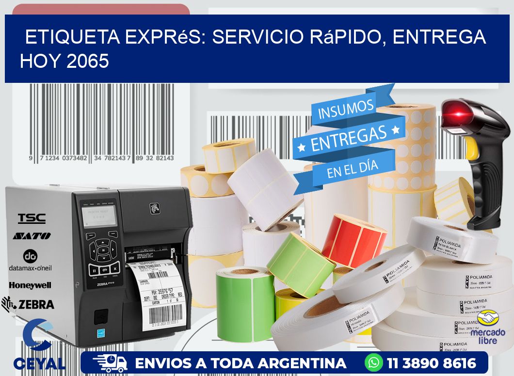 Etiqueta Exprés: Servicio Rápido, Entrega Hoy 2065