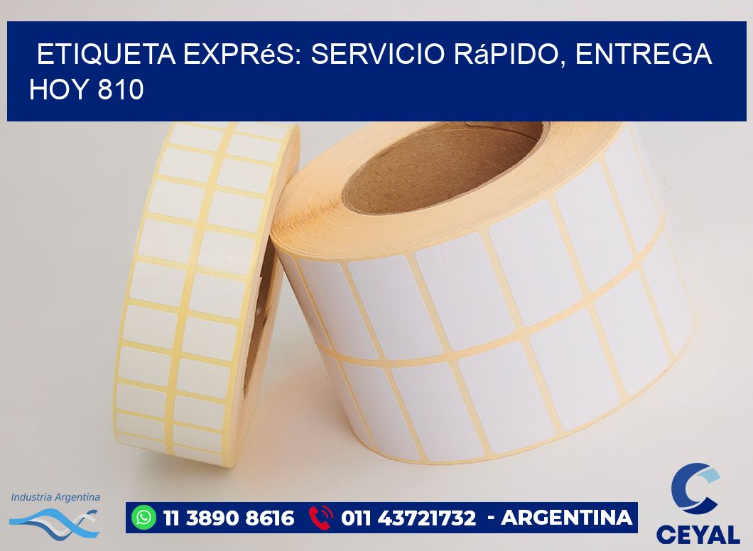 Etiqueta Exprés: Servicio Rápido, Entrega Hoy 810