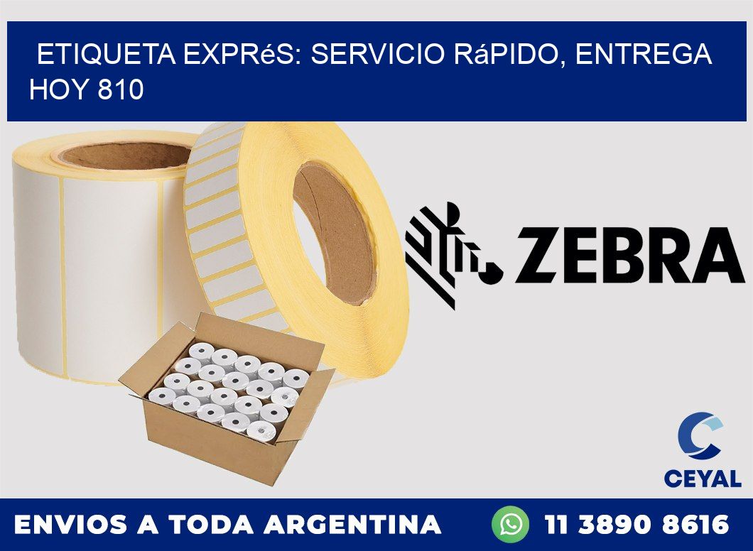 Etiqueta Exprés: Servicio Rápido, Entrega Hoy 810