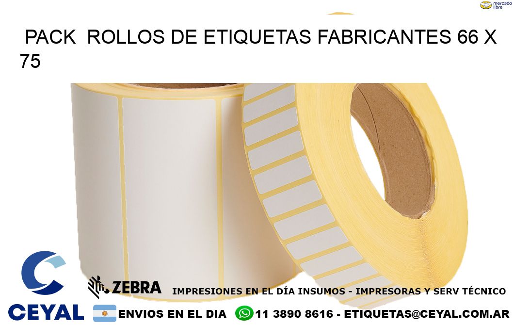 Pack  ROLLOS DE ETIQUETAS FABRICANTES 66 x 75