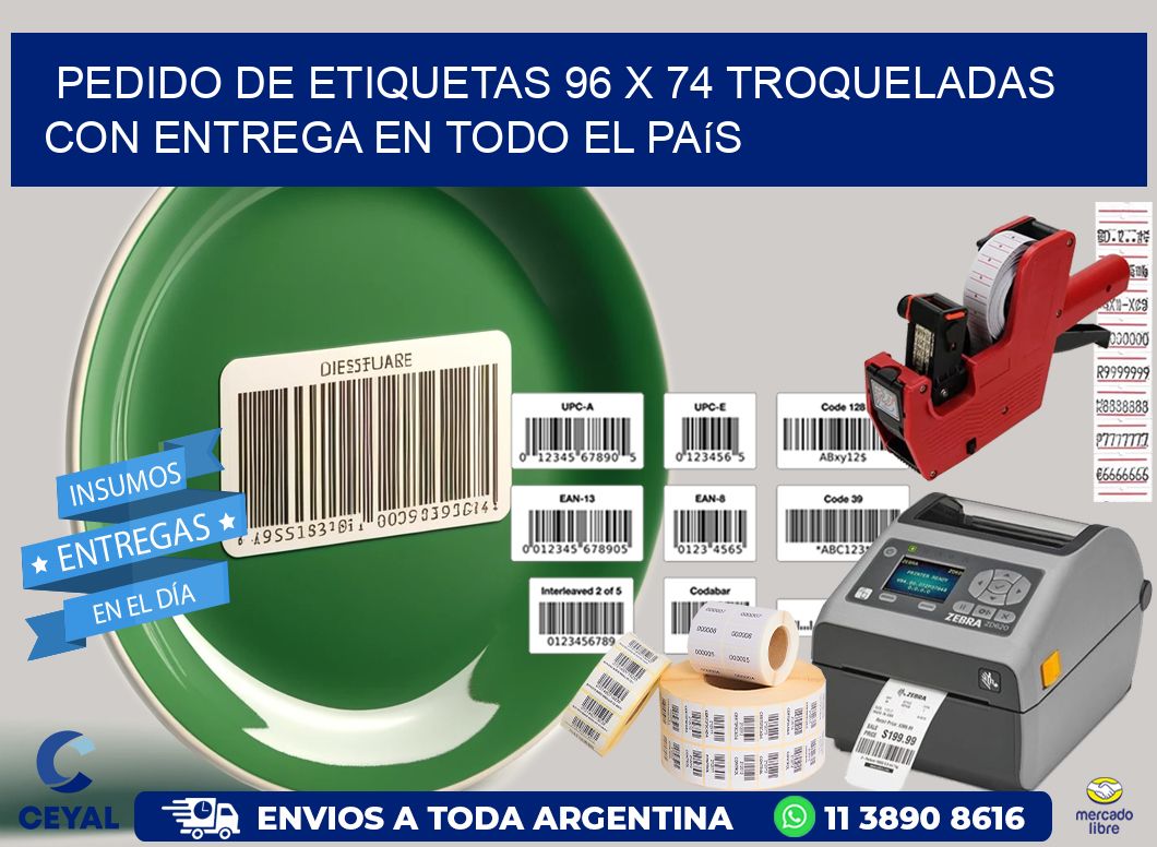 Pedido de etiquetas 96 x 74 troqueladas con entrega en todo el país