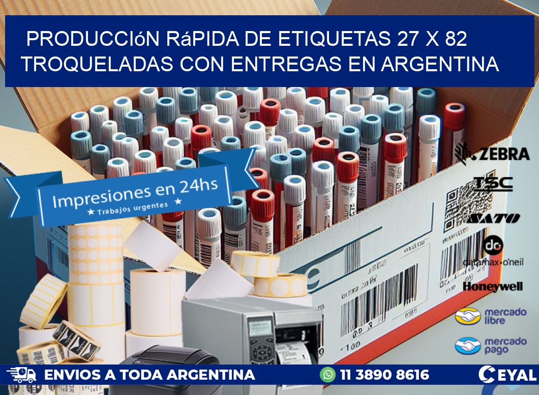 Producción rápida de etiquetas 27 x 82 troqueladas con entregas en Argentina