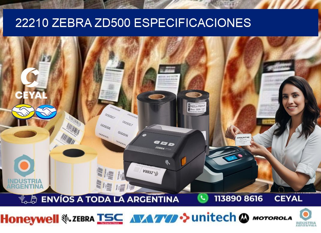 22210 Zebra ZD500 especificaciones