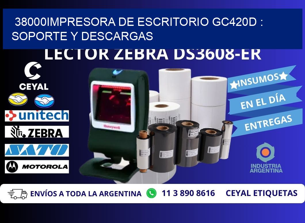 38000impresora de escritorio GC420d : Soporte y descargas