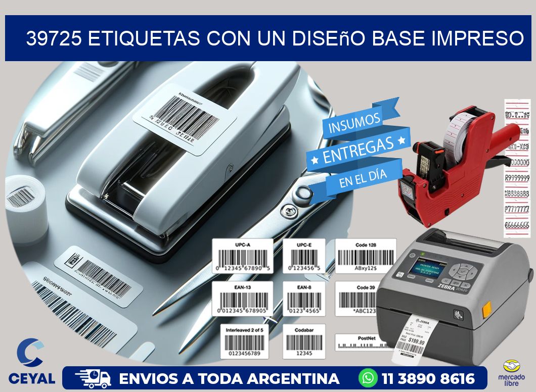 39725 etiquetas con un diseño base impreso