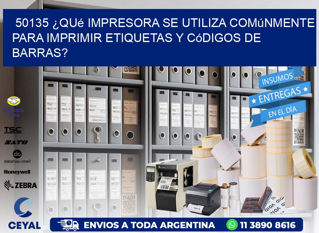 50135 ¿Qué impresora se utiliza comúnmente para imprimir etiquetas y códigos de barras?