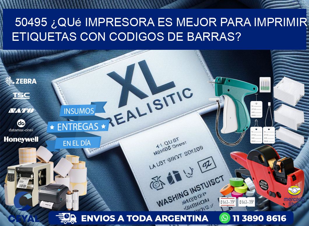 50495 ¿Qué impresora es mejor para imprimir etiquetas con codigos de barras?