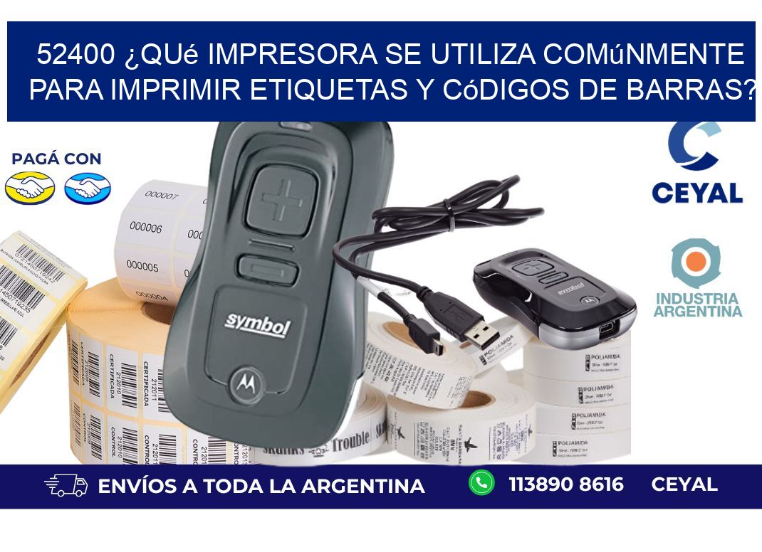 52400 ¿Qué impresora se utiliza comúnmente para imprimir etiquetas y códigos de barras?