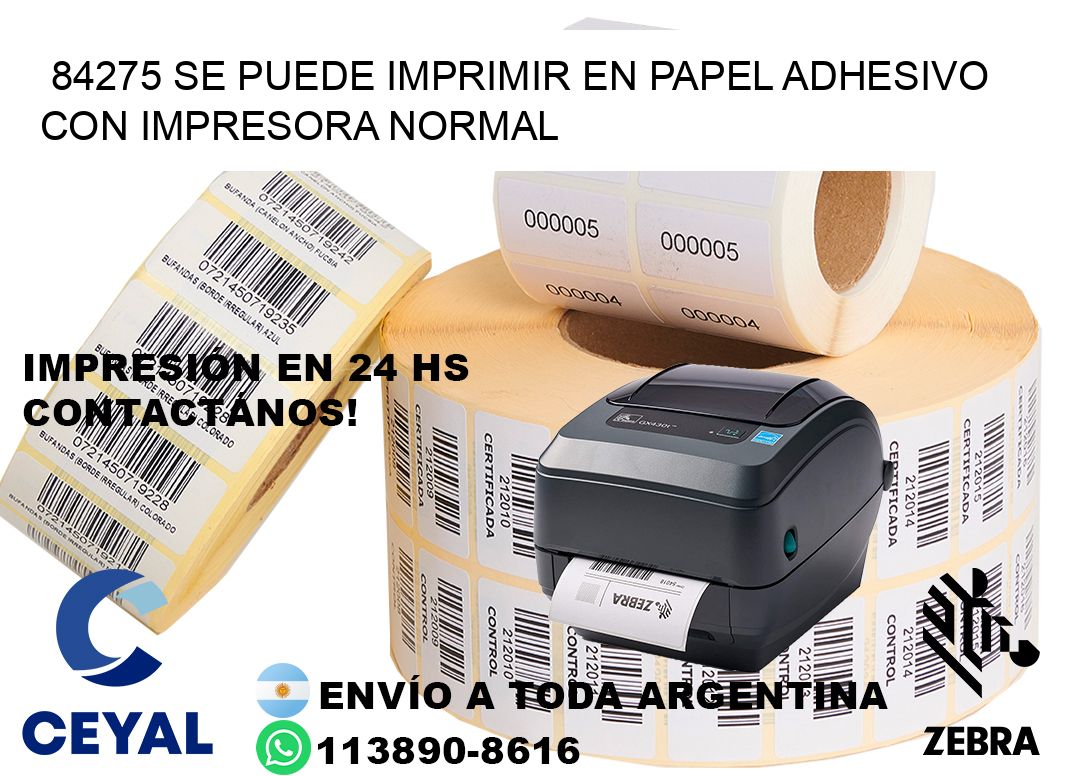 84275 Se puede imprimir en papel adhesivo con impresora normal