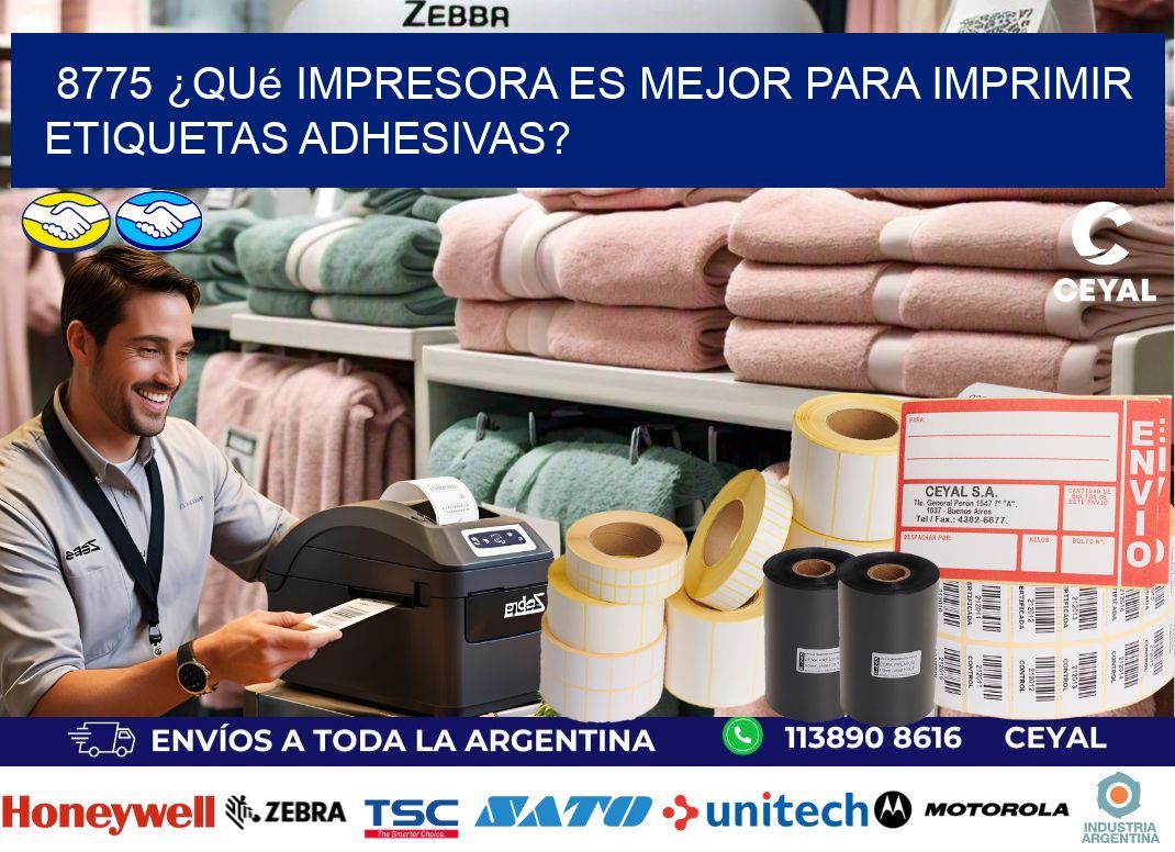 8775 ¿Qué impresora es mejor para imprimir etiquetas adhesivas?