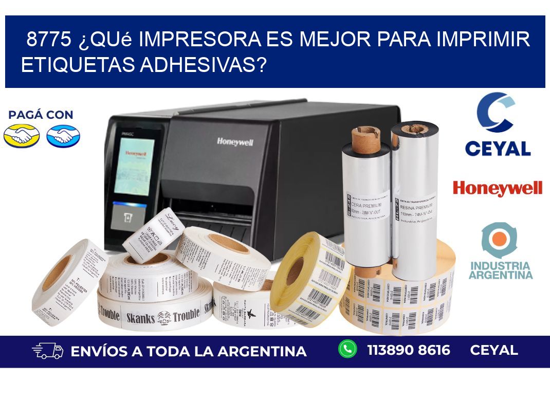 8775 ¿Qué impresora es mejor para imprimir etiquetas adhesivas?