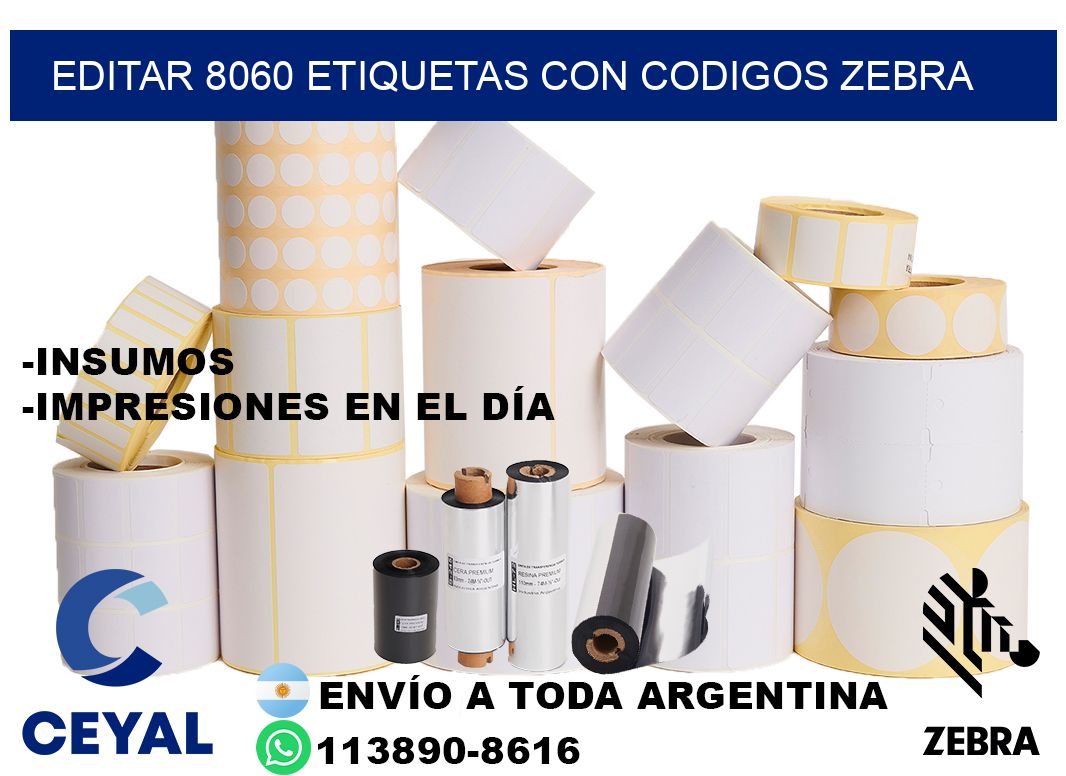 EDITAR 8060 ETIQUETAS CON CODIGOS ZEBRA
