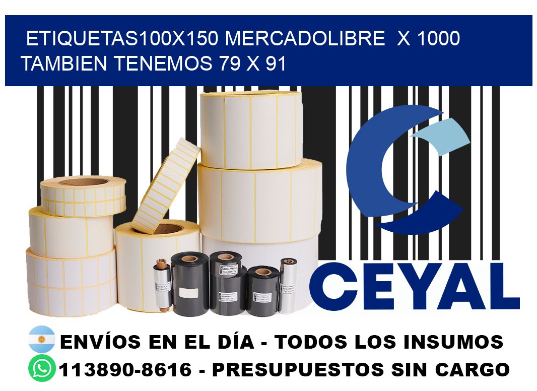 etiquetas100x150 mercadolibre  x 1000 tambien tenemos 79 x 91