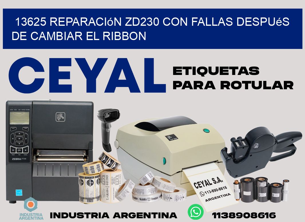 13625 reparación zd230 con fallas después de cambiar el ribbon