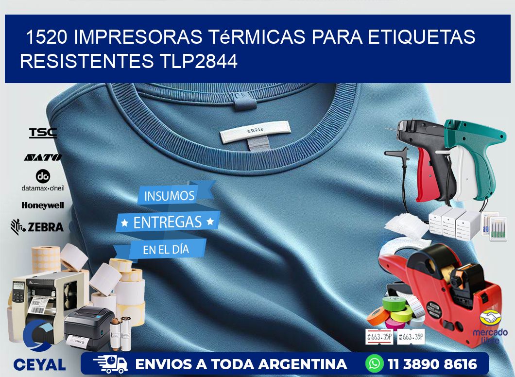 1520 impresoras térmicas para etiquetas resistentes TLP2844