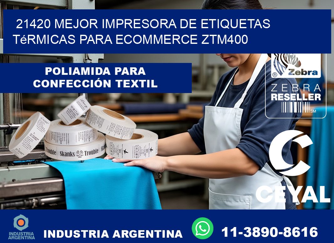 21420 mejor impresora de etiquetas térmicas para ecommerce ZTM400