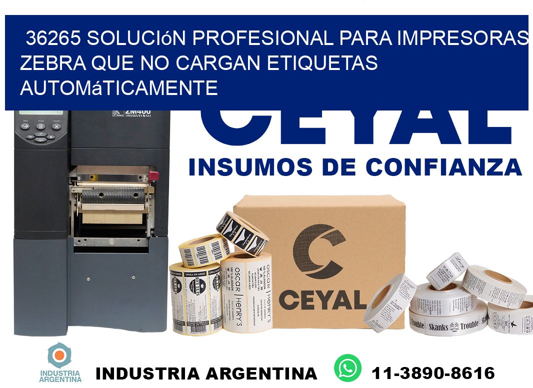 36265 solución profesional para impresoras zebra que no cargan etiquetas automáticamente