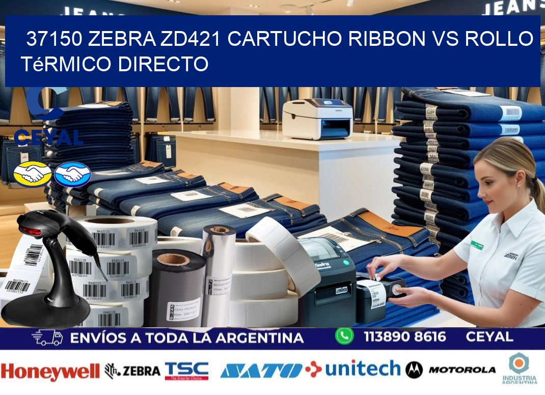 37150 Zebra ZD421 cartucho ribbon vs rollo térmico directo