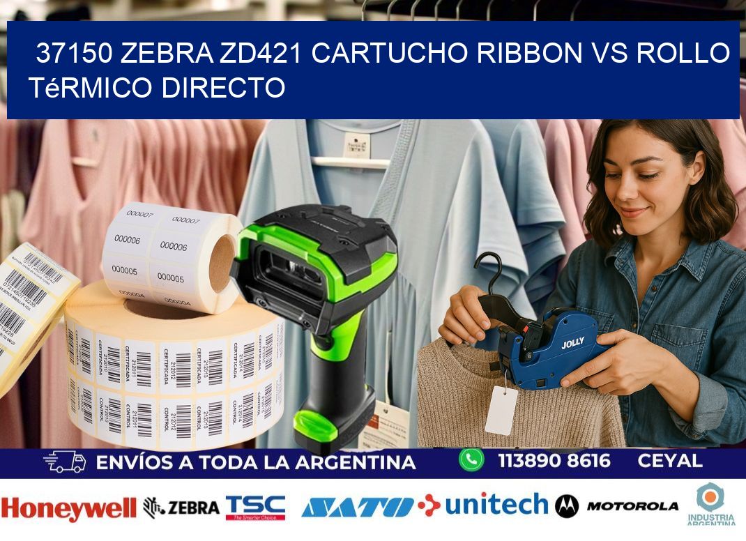 37150 Zebra ZD421 cartucho ribbon vs rollo térmico directo
