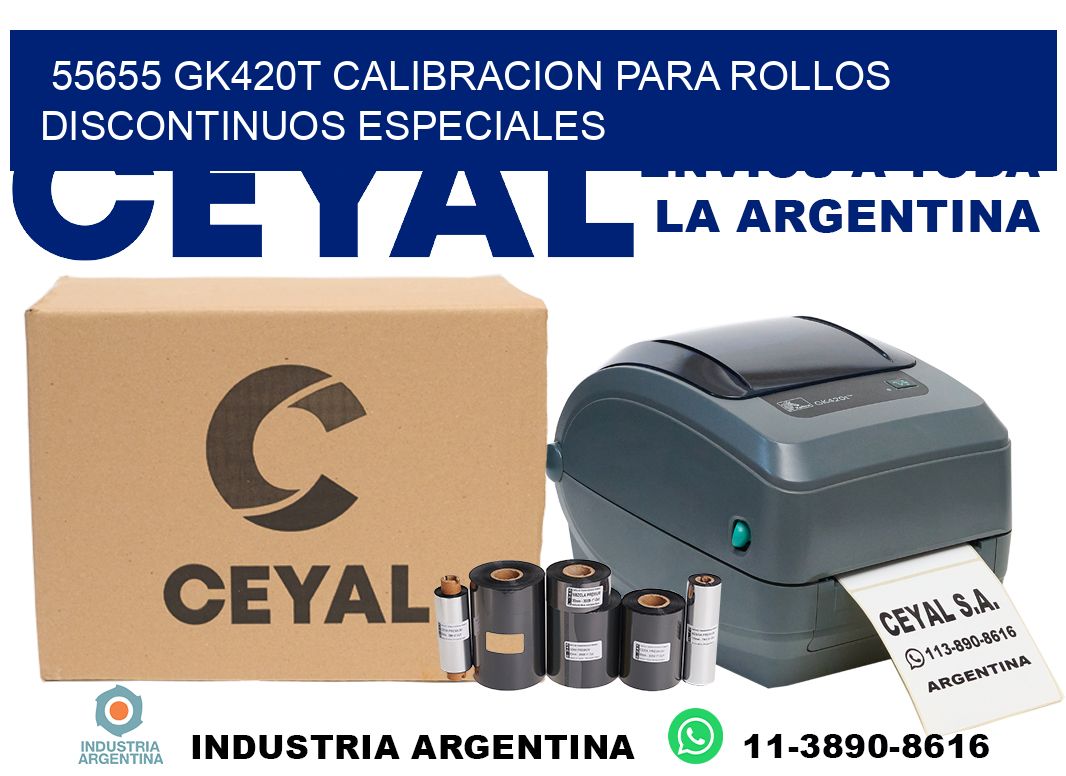 55655 gk420t calibracion para rollos discontinuos especiales