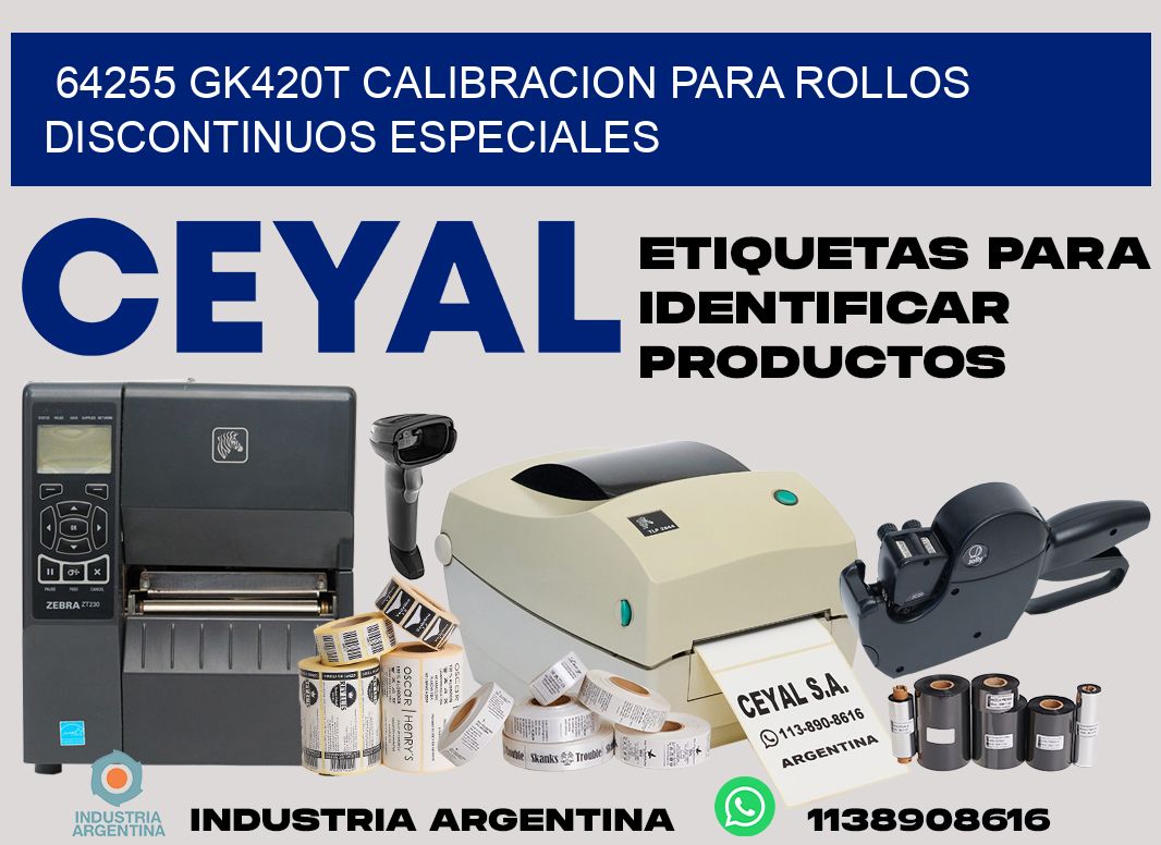 64255 gk420t calibracion para rollos discontinuos especiales