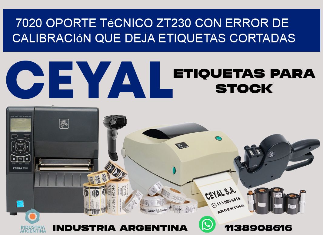 7020 oporte técnico zt230 con error de calibración que deja etiquetas cortadas