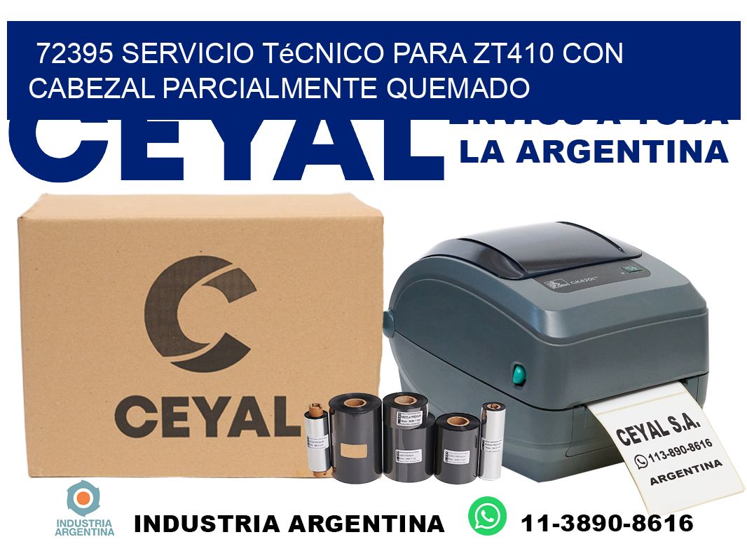 72395 servicio técnico para zt410 con cabezal parcialmente quemado