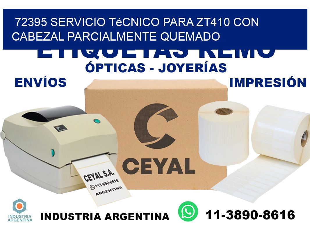 72395 servicio técnico para zt410 con cabezal parcialmente quemado