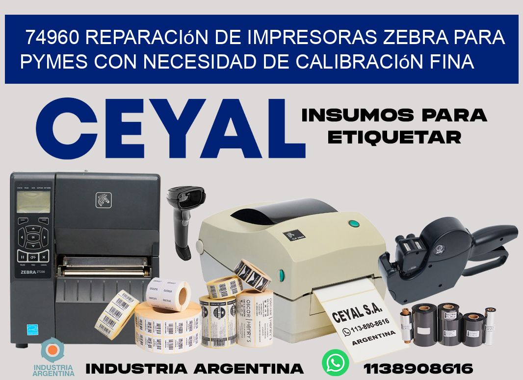 74960 reparación de impresoras zebra para pymes con necesidad de calibración fina