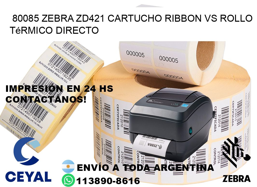 80085 Zebra ZD421 cartucho ribbon vs rollo térmico directo