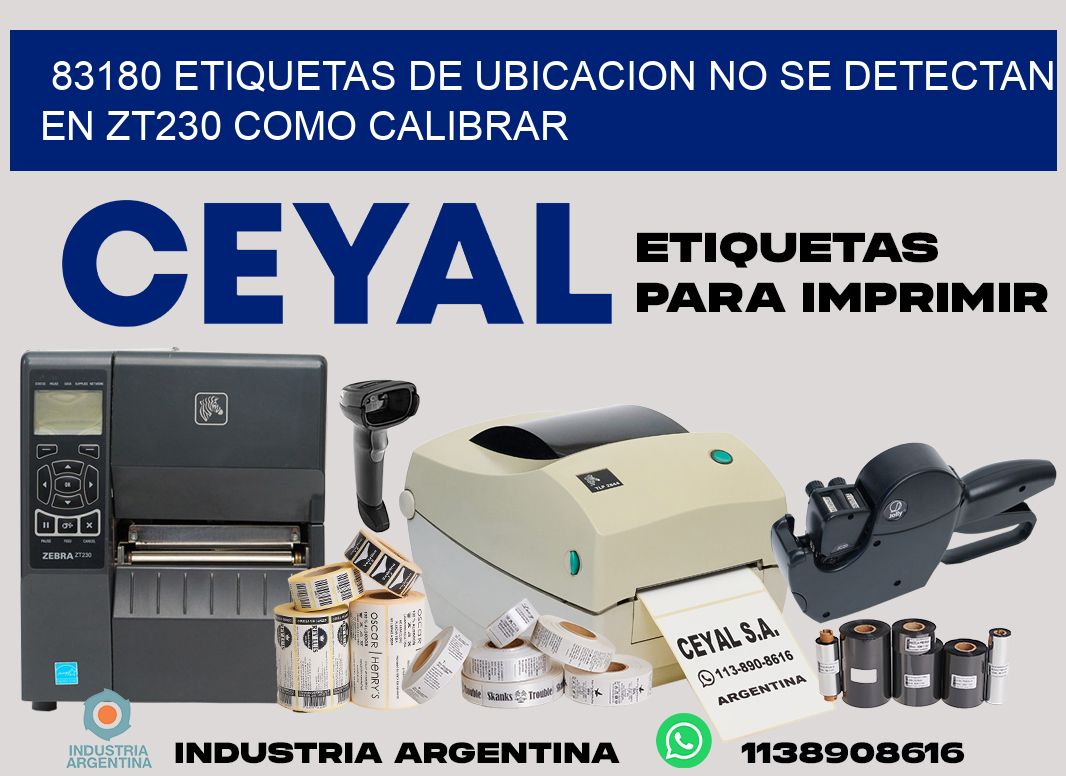 83180 etiquetas de ubicacion no se detectan en zt230 como calibrar