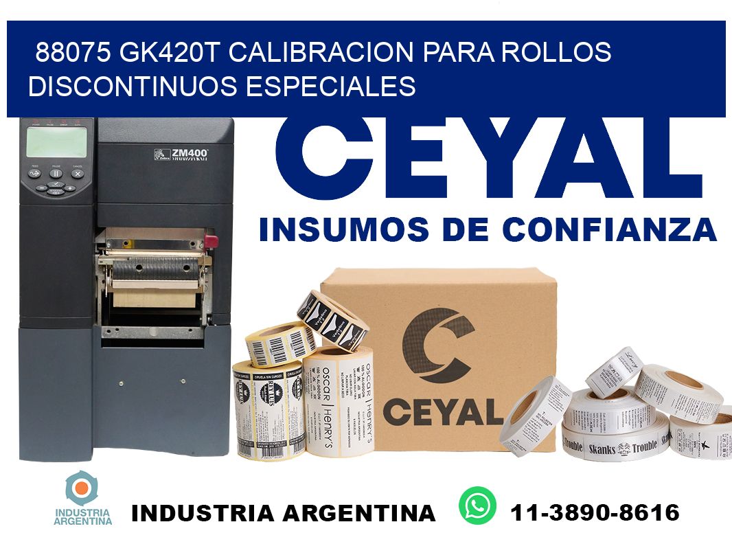 88075 gk420t calibracion para rollos discontinuos especiales