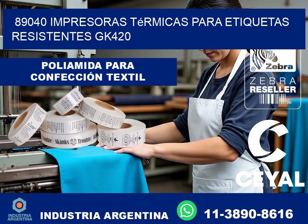 89040 impresoras térmicas para etiquetas resistentes GK420