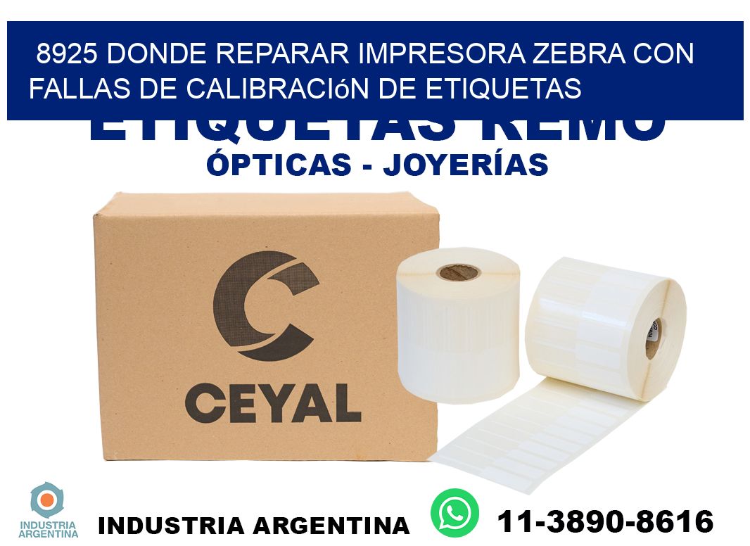 8925 donde reparar impresora zebra con fallas de calibración de etiquetas