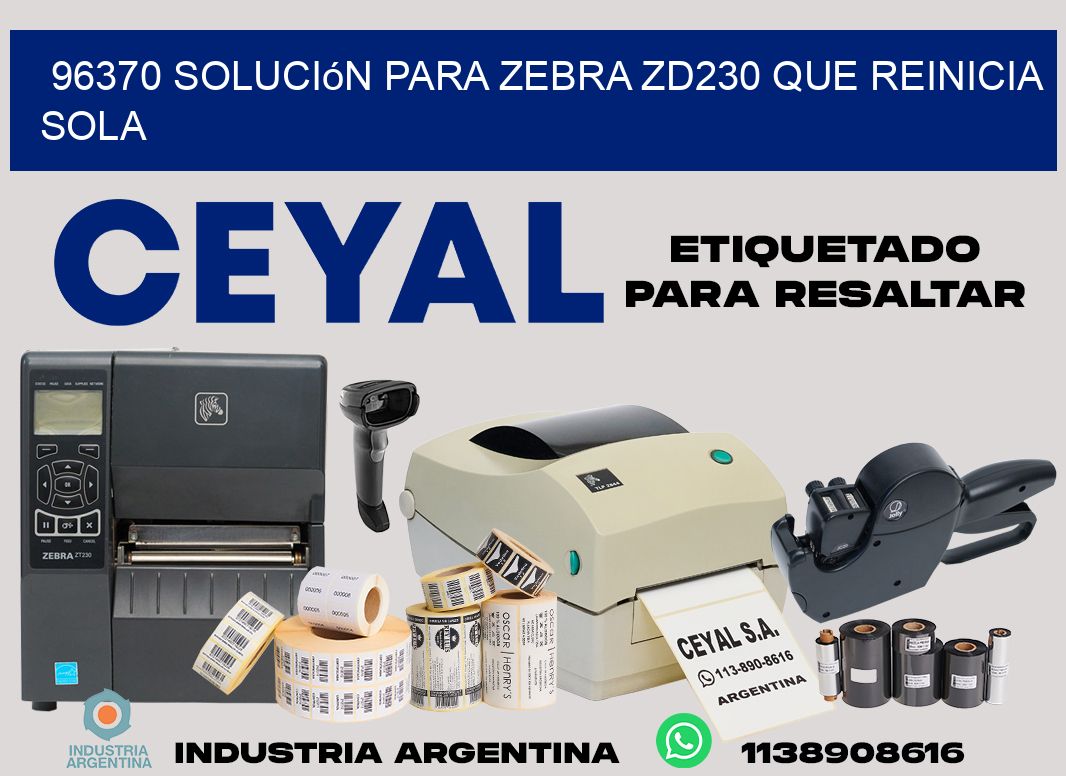 96370 solución para zebra zd230 que reinicia sola