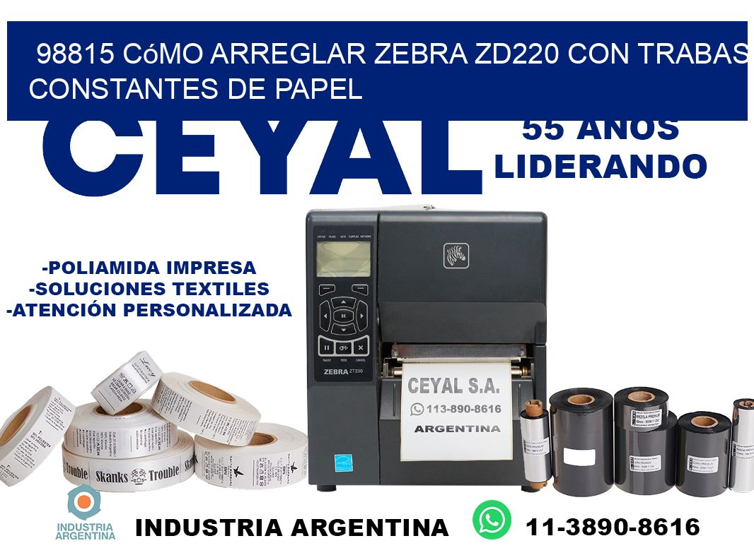 98815 cómo arreglar zebra zd220 con trabas constantes de papel