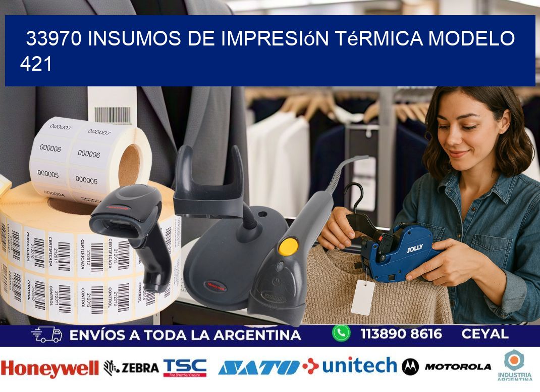 33970 insumos de impresión térmica modelo 421