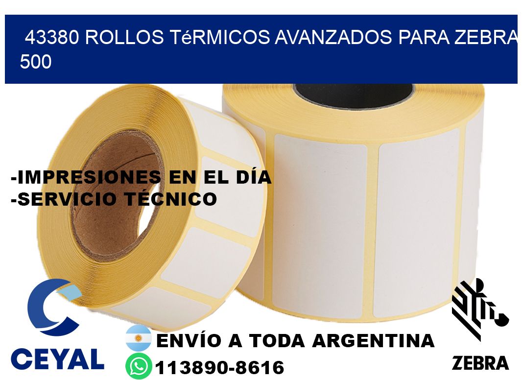 43380 rollos térmicos avanzados para zebra 500