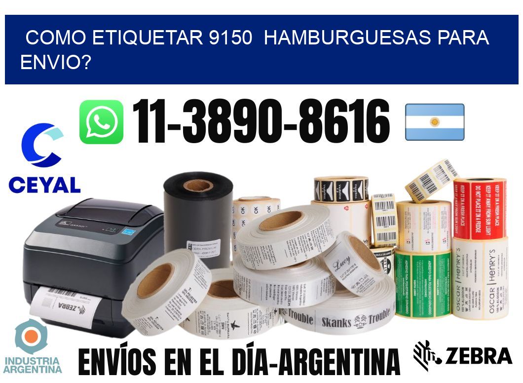 como etiquetar 9150 hamburguesas para envio?